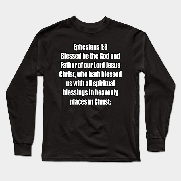 Ephesians 1:3 KJV: Long Sleeve T-Shirt by Holy Bible Verses